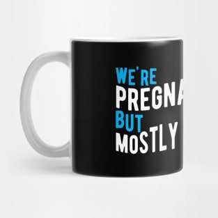 New Dad - We're Pregnant but mostly her Mug